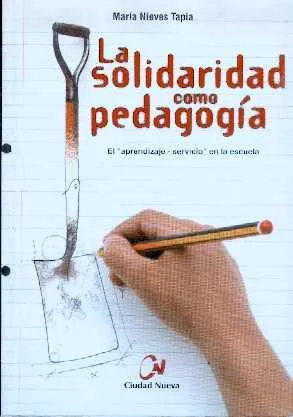 La solidaridad como pedagogía : el aprendizaje servicio en la escuela cover