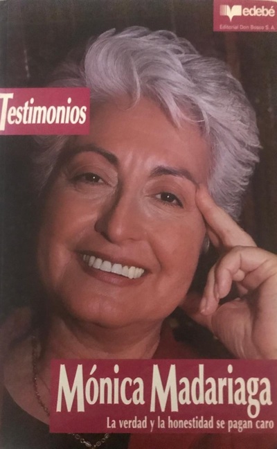 Testimonios: Mónica Madariaga :La verdad y la honestidad se pagan caro