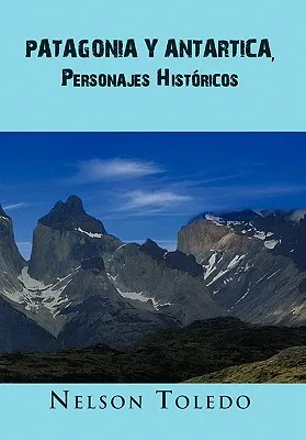 100 personajes historicos de patagonía y antártica cover