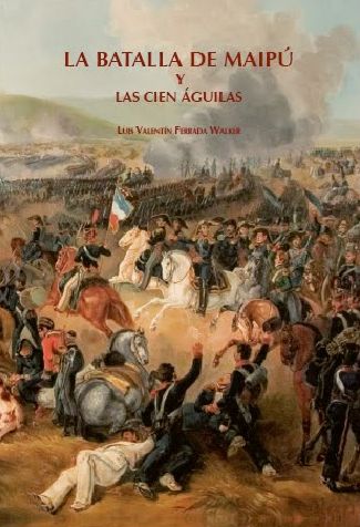 La Batalla de Maipú y las cien águilas cover